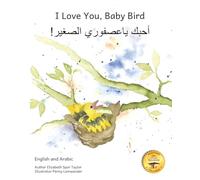 I Love You, Baby Bird: Love in Different Languages in English and Arabic