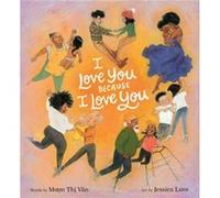 I Love You Because I Love You by Muon Thi Van Muon Thi Van (Auteur)