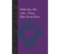 I love you, But Also... Please take out the Trash: A Safe Space for Affection, Honesty, and Household Chores