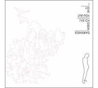 I love you but I've chosen darkness