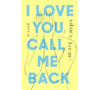 I Love You, Call Me Back – Poèmes