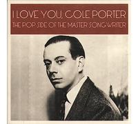 I Love You. Cole Porter The Pop Side Of The Master Songwriter