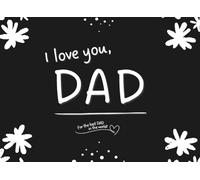 I Love You, Dad: Black Compact Edition - A Fill-in-the-Blank Keepsake of Love & Memories, Perfect Father’s Day Gift from Kids, Teens, or Adults
