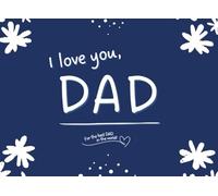 I Love You, Dad: Blue Compact Edition - A Fill-in-the-Blank Keepsake of Love & Memories, Perfect Father’s Day Gift from Kids, Teens, or Adults