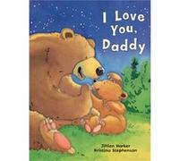 I Love You Daddy by Jillian Harker Jillian Harker (Auteur)