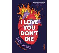 I Love You Don't Die: A New Novel From the Author of CHLORINE
