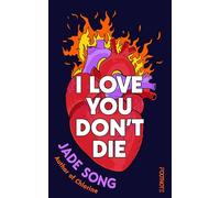 I Love You Don't Die: A New Novel From the Author of CHLORINE