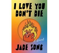 I Love You Don't Die A Novel - Jade Song - William Morrow - ebook (ePub) - Livre