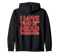 I Love You from My Head Tomatoes Sweat à Capuche