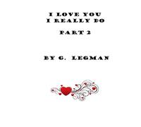 I Love you, I Really Do, Part Two