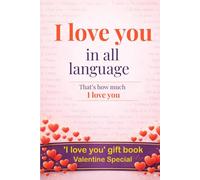 'I love you' in all languages: That's how much I love you... and that 10 times over - yes, it’s a gift book - like a wish card but different - a card ... - whisper ‘I love you’ 9,186 times