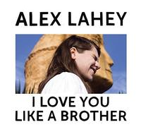 I Love You Like A Brother (Yellow Vinyl) by LAHEY,ALEX [VINYL] NEUF