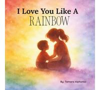 I Love You Like A Rainbow