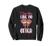 I Love You Like No Otter Otter Valentine Partner Sea O Sweatshirt