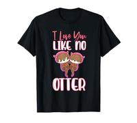 I Love You Like No Otter Otter Valentine Partner Sea O T-Shirt
