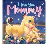 I Love You Mommy Padded Board Book by Igloobooks & Illustrated by Kathryn Inkson Igloobooks Illustrated by Kathryn Inkson (Auteur)