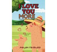 I Love You More: Embrace Every Emotion With This Gift Of Poetic Love Affirmations From Parent To Child. Suitable For All Ages.