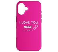 I Love You More - Je t'aime Encore Plus Coque pour iPhone 16