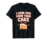 I Love You More Than Cake Couples Humour Fantaisie T-Shirt