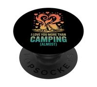 I Love You More Than Camping - Presque rétro PopSockets PopGrip Adhésif