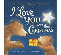 I Love You More Than Christmas by Tim Warnes Tim Warnes (Auteur)