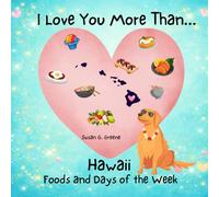 I LOVE YOU MORE THAN... HAWAII FOODS AND DAYS OF THE WEEK
