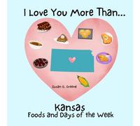 I LOVE YOU MORE THAN... KANSAS FOODS AND DAYS OF THE WEEK