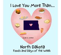 I LOVE YOU MORE THAN... NORTH DAKOTA FOODS AND DAYS OF THE WEEK