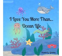 I Love You More Than... Ocean Life