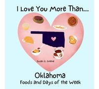 I LOVE YOU MORE THAN... OKLAHOMA FOODS AND DAYS OF THE WEEK
