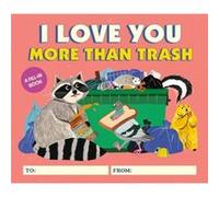 I Love You More Than Trash by Alexander Schneider Alexander Schneider (Auteur)
