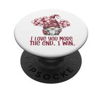 I Love You More The End I Win Graphic Funny Valentines GNOME PopSockets PopGrip Adhésif