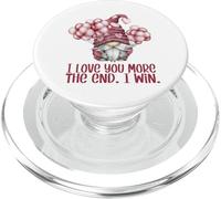 I Love You More The End I Win Graphic Funny Valentines GNOME PopSockets PopGrip pour MagSafe