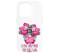 I Love You More The End I Win with Funny GNOME Valentine Coque pour iPhone 15 Pro