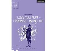 I Love You, Mum - I Promise I Won't Die