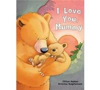 I Love You Mummy by Jillian Harker Jillian Harker (Auteur)