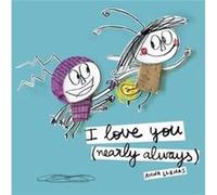 I Love You Nearly Always by Anna Llenas Inconnu (Auteur)