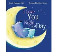 I Love You Night and Day by Smriti PrasadamHalls Smriti PrasadamHalls (Auteur)