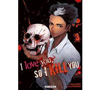I love you so I kill you T03