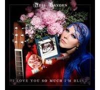 Nell Bryden I Love You So Much I'm Blind (Vinyl) 12" Album