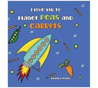 I Love You To Planet Peas And Carrots