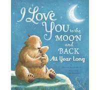 I Love You to the Moon and Back All Year Long
