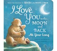 I Love You to the Moon and Back: All Year Long