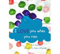 I Love You When You Rain: A book about unconditional love