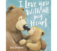 Jane Chapman – I Love You With All My Heart – Little Tiger Verlag