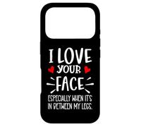 I Love Your Face Especially Between My Legs Valentine's Day Coque pour iPhone 17 Pro