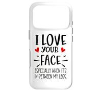 I Love Your Face Especially Between My Legs Valentine's Day Coque pour iPhone 17 Pro