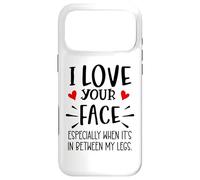I Love Your Face Especially Between My Legs Valentine's Day Coque pour iPhone 17 Pro Max