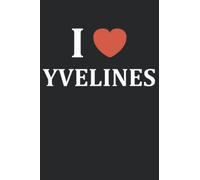 i love Yvelines: Carnet de notes Yvelines - 110 pages lignées - cadeau Yvelines ville de france