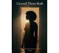 I Loved Them Both: Poems of Desire, Distance, and the Cost of Choosing